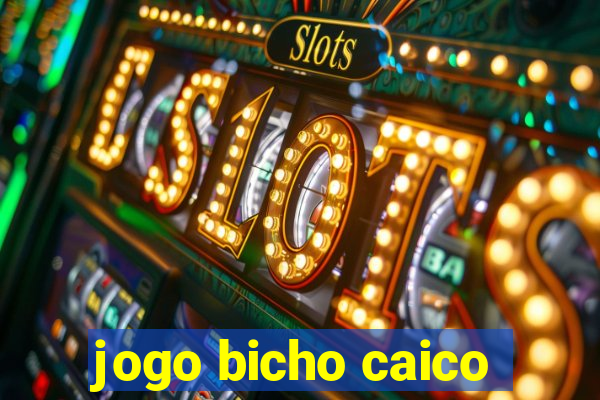 jogo bicho caico